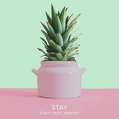 Stay (feat. Heiwah) 專輯 Kreon/Lemos