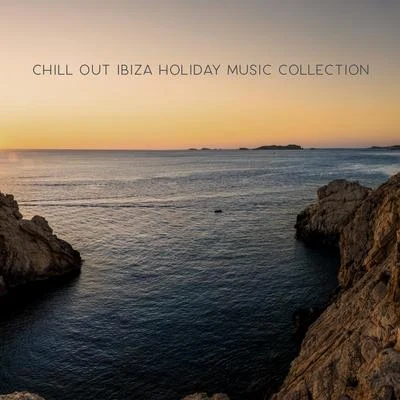 Chill Out Ibiza Holiday Music Collection - Summer Hits 2020, Ibiza Lounge, Holiday Music, Deep Relax 專輯 Chill Out 2016/Chill Out 2018/Top 40