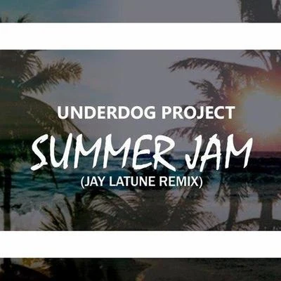 Summer Jam(Jay Latune Remix) 专辑 Jay Latune