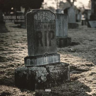 Bandgang Masoe Rest In Piss (feat. Onfully & The Godfather)