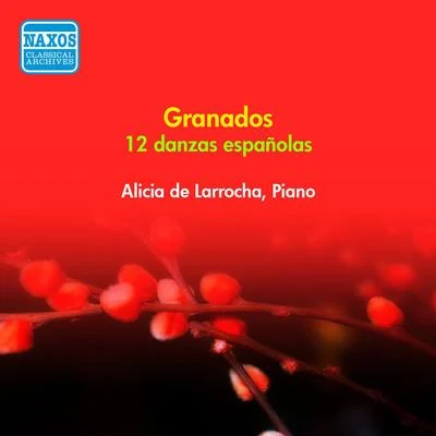 GRANDOS, E.: 12 Danzas Españolas (Larrocha) (1954) 專輯 Alicia De Larrocha