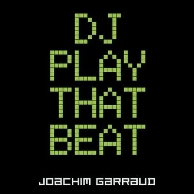 DJ Play That Beat 專輯 Joachim Garraud