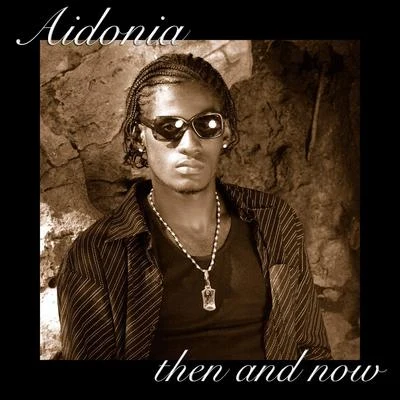 Then And Now 專輯 Aidonia