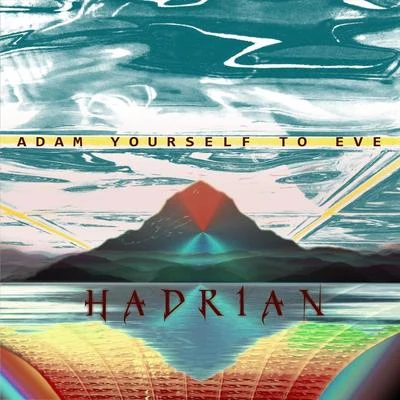 Adam Yourself to Eve 專輯 Dakillah/Hadrian/Ochentay7