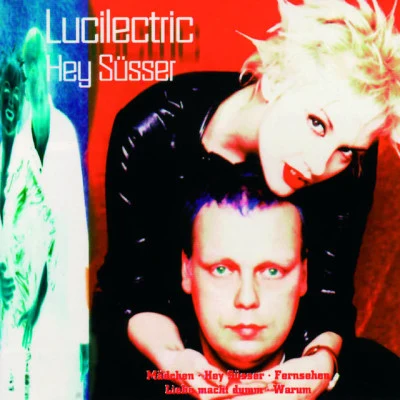 Lucilectric Hey Süsser