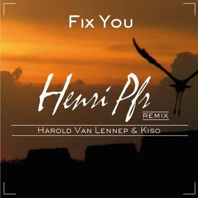 Fix You (Henri Pfr & Harold Van Lennep & Kiso Remix) 專輯 Henri Pfr/ROZES/Tyler James Bellinger