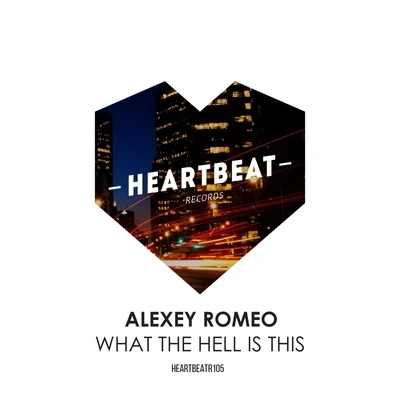 What The Hell Is This 專輯 Alexey Romeo/Xandl