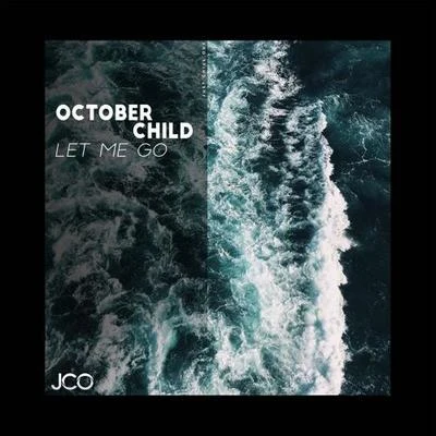 Let Me Go 專輯 October Child/Electus