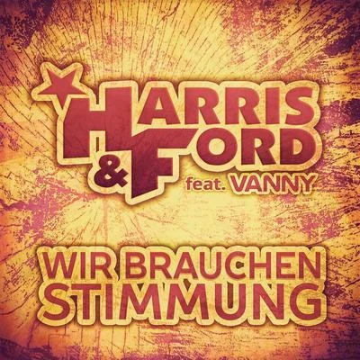 Wir brauchen Stimmung 專輯 Harris & Ford