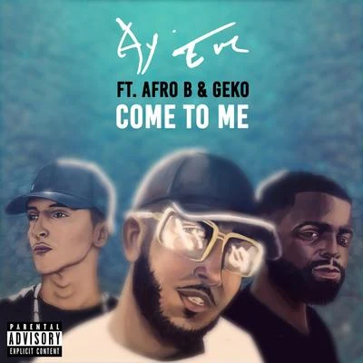 Come To Me (feat. Afro B) 專輯 Ay Em