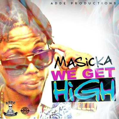 We Get High 专辑 Masicka/Dertee