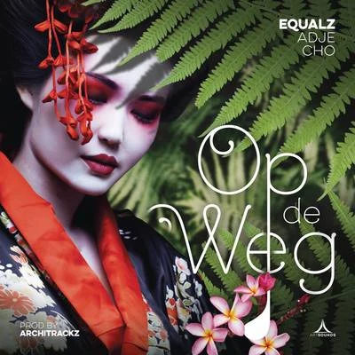 Op De Weg 專輯 Equalz/Cho/Architrackz