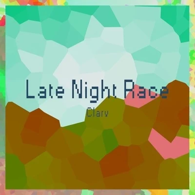 Late Night Race 專輯 Clarv/Olivera/Yonetro/Alex Skrindo/Vhana