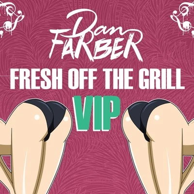 Fresh Off The Grill (VIP) 专辑 Dan Farber