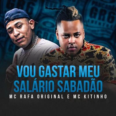 Vou Gastar Meu Salário Sabadão 专辑 Mc Rafa Original/MC Nego da Marcone