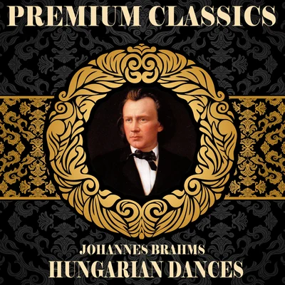 Johannes Brahms: Premium Classics. Hungarian Dances 專輯 Orquesta Sinfónica De Radio Hamburgo