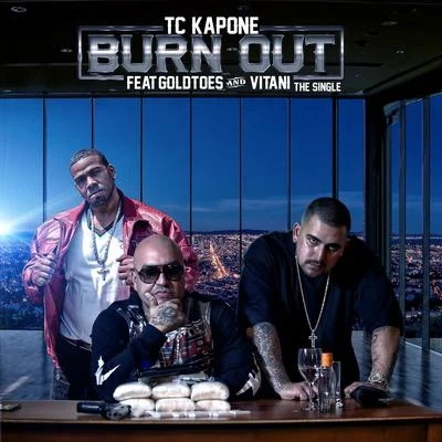 Burn Out (feat. Goldtoes & Vitani) 專輯 Ariana/TC Kapone