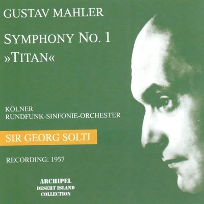 Gustav Mahler : Symphony No. 1 In D Major - Titan 專輯 Orchestra of the Royal Opera House/Georg Solti/Covent Garden