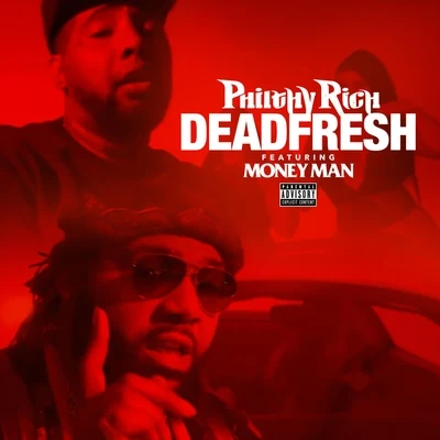 Dead Fresh 專輯 Philthy Rich/Yella Beezy/Trapboy Freddy/Mozzy