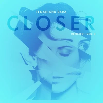 Closer Remixed - Vol. 3 專輯 Tegan and Sara/Volt & State