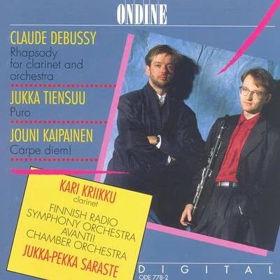 Debussy: Premiere Rapsodie, Tiensuu.: Puro, Kaipainen: Carpe Diem! 專輯 Kari Kriikku