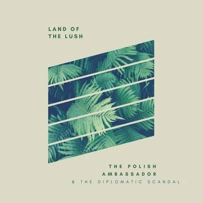 Land of the Lush 專輯 Ayla Nereo/The Polish Ambassador/Wildlight