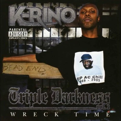 Triple Darkness, Vol. 1: Wreck Time 专辑 K-Rino