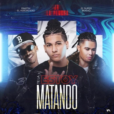 Te la Estoy Matando (feat. El Super Nuevo & Pakitin el Verdadero) 专辑 Pakitin El Verdadero/Dj Scuff