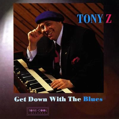 Get Down With The Blues 专辑 Nehazi/Tony Z/Ace Nells