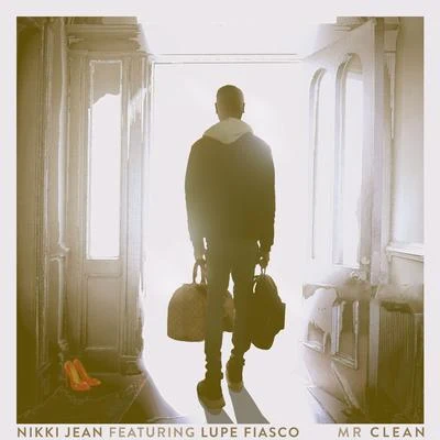 Nikki Jean Mr Clean (feat. Lupe Fiasco)