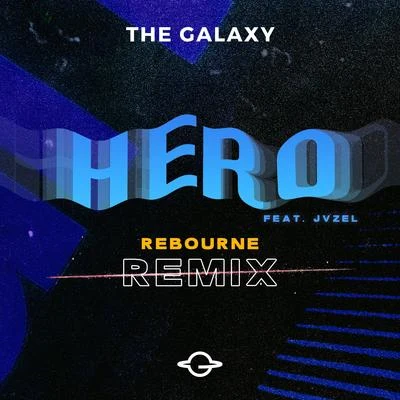 Hero (feat. JVZEL) (Rebourne Remix) 專輯 The Galaxy/Janne Schra