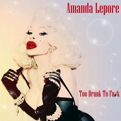 Too Drunk to **** 专辑 Alaska Thunderf**k/Ana Matronic/ARMEN RA/Sharon Needles/Amanda Lepore