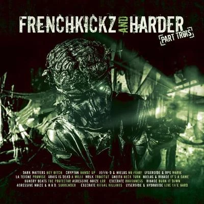 Frenchkickz and Harder Part Trois 專輯 Execrate