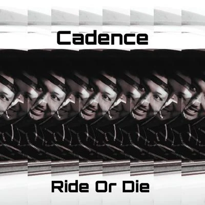 Ride or Die 專輯 Cadence