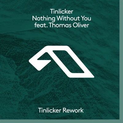 Nothing Without You (Tinlicker Rework) 專輯 Tinlicker