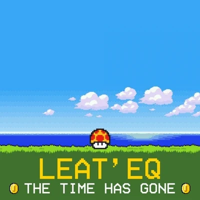 The Time Has Gone 專輯 Leateq