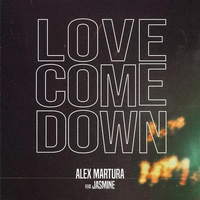 Love Come Down 专辑 Alex Martura