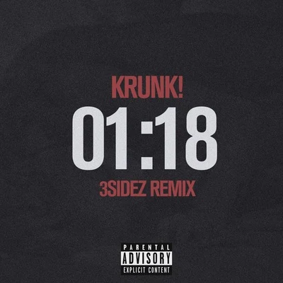 01:18 (3SIDEZ Remix) 專輯 Krunk!