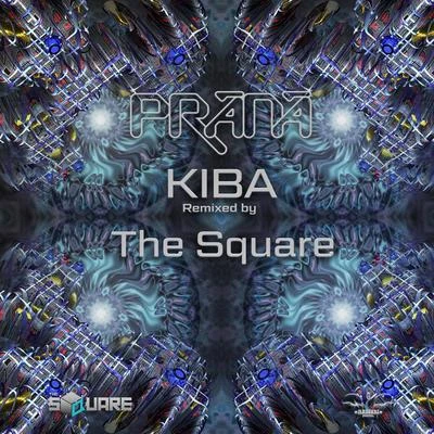 Kiba (The Square Remix) 专辑 Prana