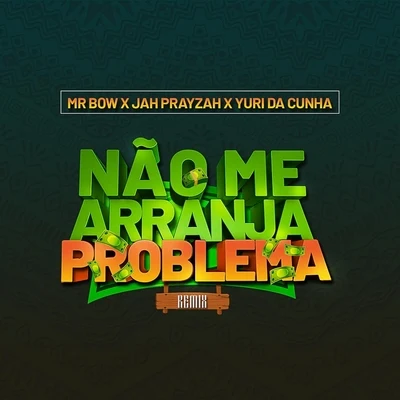 Nao Me Arranja Problema (Remix) 專輯 Yuri Da cunha