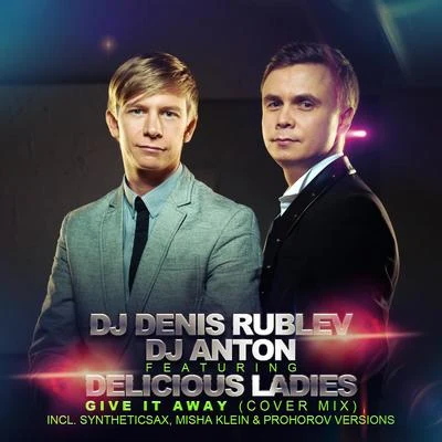 Denis RublevDJ Anton Give It Away