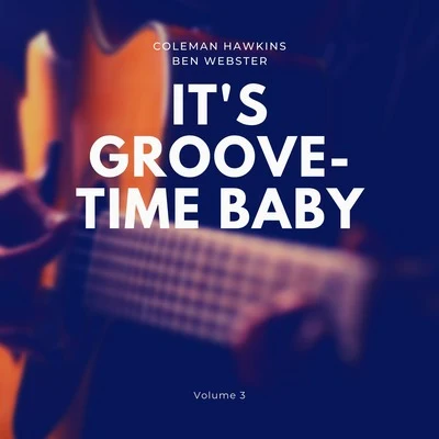 Coleman Hawkins Its Groove-Time Baby, Vol. 3