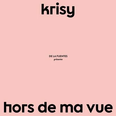 Hors de ma vue 专辑 Krisy