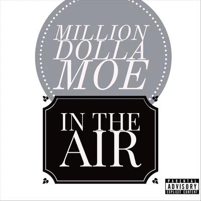 In the Air 專輯 Million Dolla Moe/AR-AB