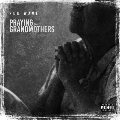 Praying Grandmothers 专辑 Rod Wave