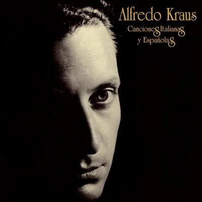 Alfredo Kraus Canciones Italianas y Españolas