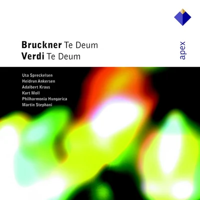 Bruckner : Te Deum & Verdi : Te Deum-Apex 專輯 Philharmonia Hungarica