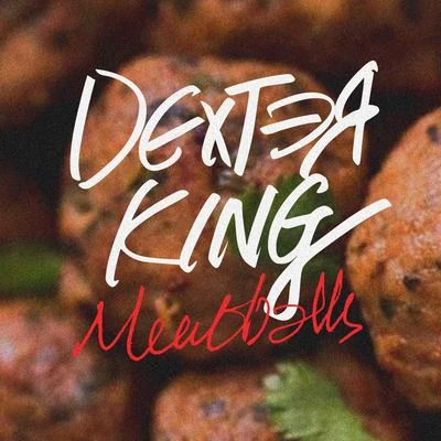 MEATBALLS 肉圆 [Mixtape #5] 专辑 DEXTER KING