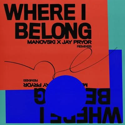 Where I Belong (Remixes) 專輯 Manovski/Jordan Brown