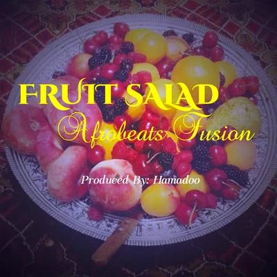 Fruit Salad Afrobeats Fusion 專輯 fabby/Hamadoo